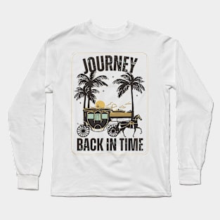 Journey back in time Long Sleeve T-Shirt